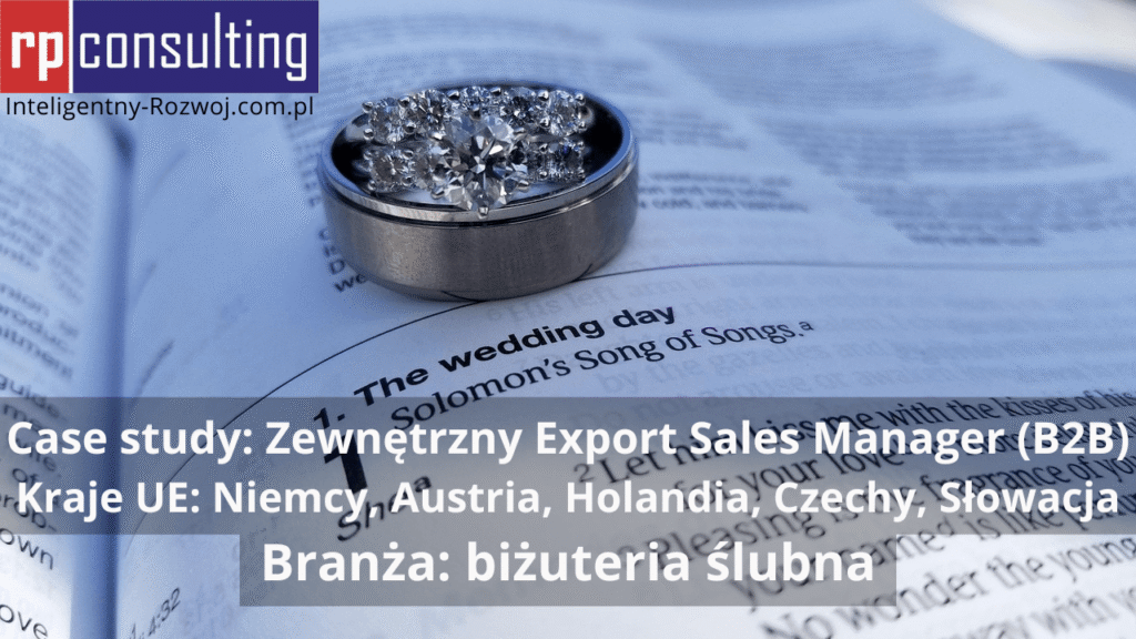 Case study: zewnętrzny export sales manager (fashion - biżuteria ślubna): UE, Niemcy, Austria, Holandia, Czechy, Słowacja - RP CONSULTING