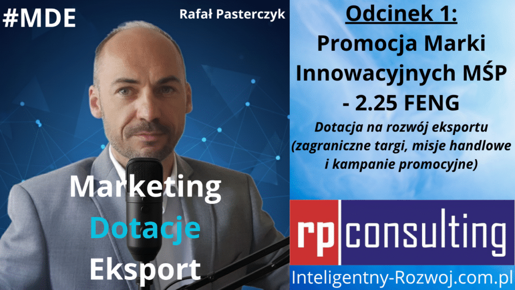 MDE.1/D - Promocja Marki Innowacyjnych MŚP. Jak zdobyć dotację 2.25 FENG i rozwijać eksport?