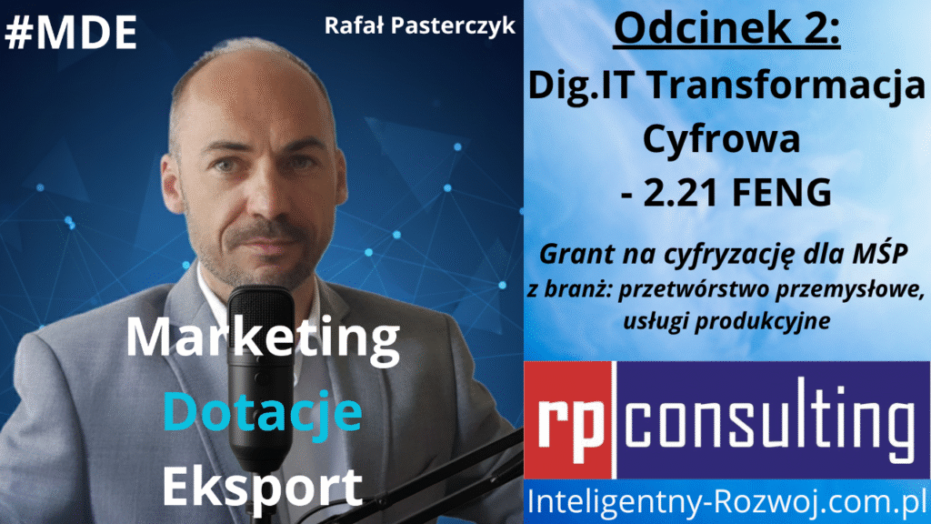Podcast MDE (MDE.2/D) Dig.IT Transformacja Cyfrowa: Jak uzyskać grant 2.21 FENG na cyfryzację w przemyśle?