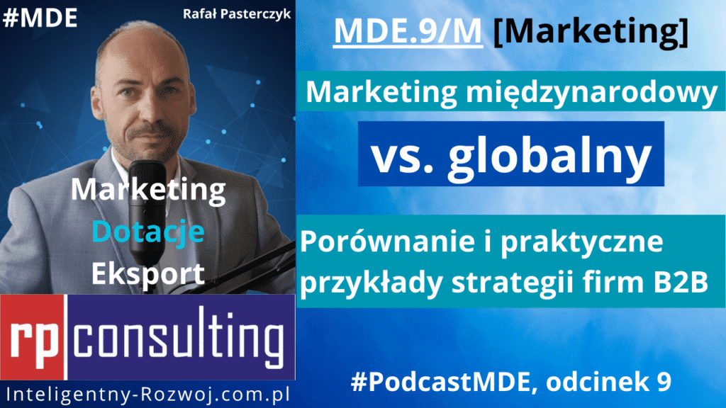 Marketing globalny vs marketing międzynarodowy - strategie firm B2B