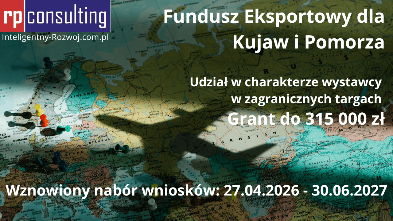 Fundusz Eksportowy dla Kujaw i Pomorza - wznowienie naboru wniosków o grant